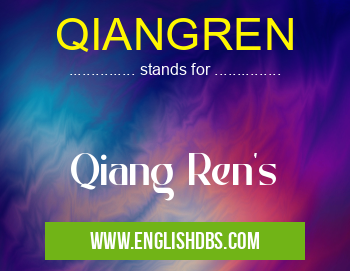 QIANGREN means Qiang Ren's QIANGREN
