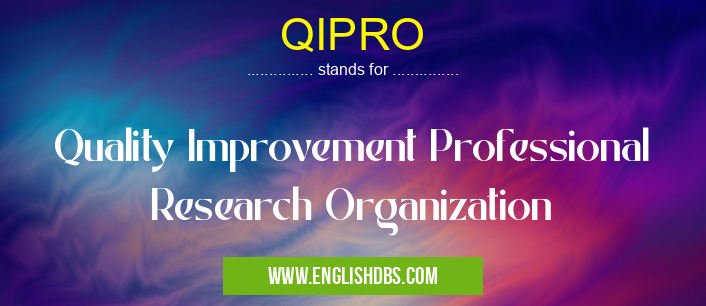 QIPRO means Quality Improvement Professional Research Organization QIPRO