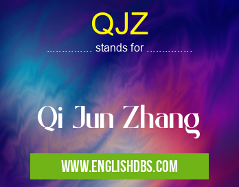 QJZ means Qi Jun Zhang QJZ