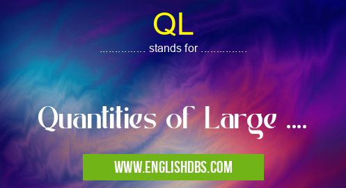 QL means Quantities of Large .... QL