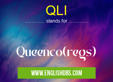 QLI means Queenco(regs) QLI