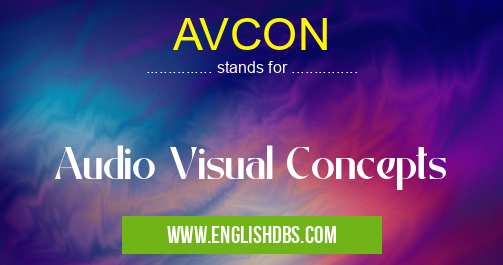 AVCON means Audio Visual Concepts AVCON