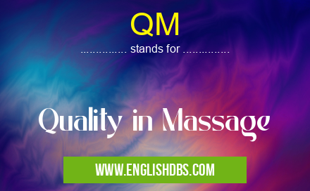 QM means Quality in Massage QM
