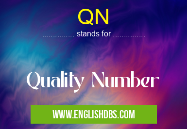 QN means Quality Number QN