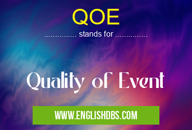 QOE means Quality of Event QOE