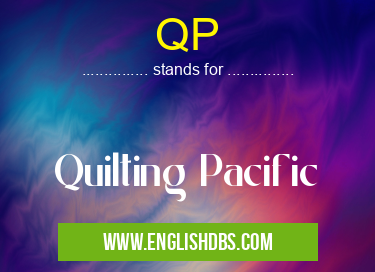 QP means Quilting Pacific QP