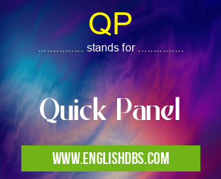 QP means Quick Panel QP