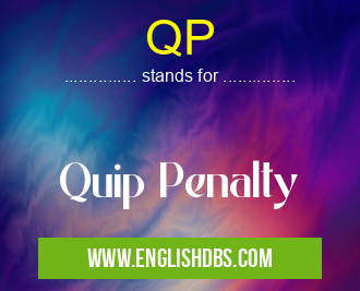 QP means Quip Penalty QP