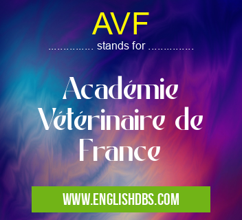 AVF means Académie Vétérinaire de France AVF