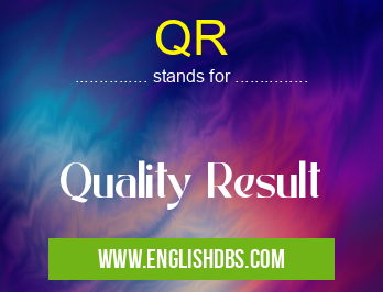 QR means Quality Result QR