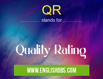 QR means Quality Rating QR