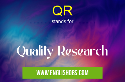 QR means Quality Research QR