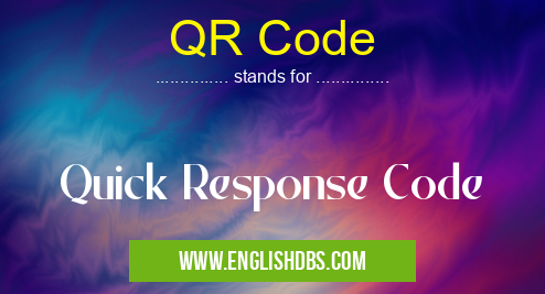QR Code means Quick Response Code QR Code
