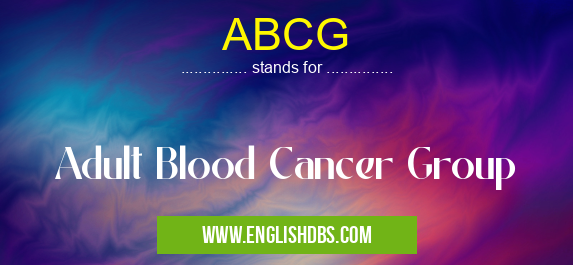 ABCG means Adult Blood Cancer Group ABCG