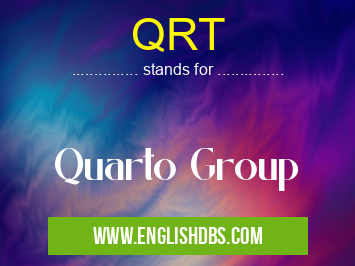 QRT means Quarto Group QRT