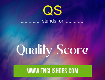 QS means Quality Score QS