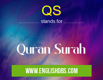 QS means Quran Surah QS