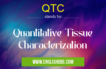 QTC means Quantitative Tissue Characterization QTC