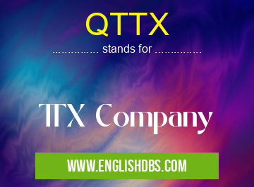 QTTX means TTX Company QTTX