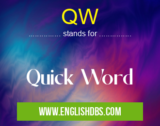 QW means Quick Word QW