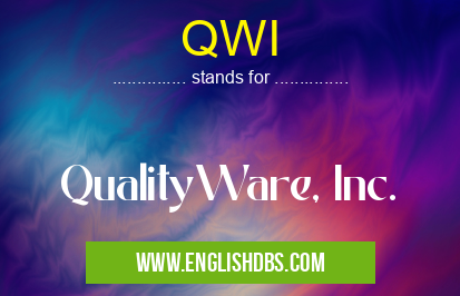 QWI means QualityWare, Inc. QWI