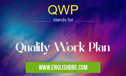 QWP means Quality Work Plan QWP