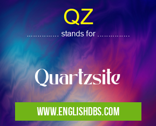 QZ means Quartzsite QZ