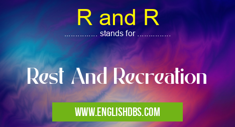 R and R