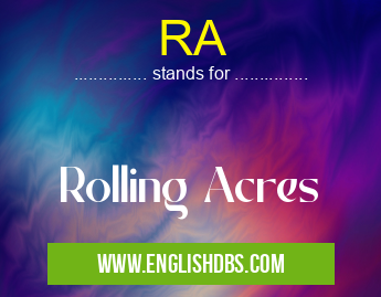 RA means Rolling Acres RA