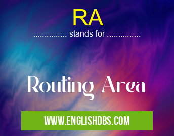 RA means Routing Area RA