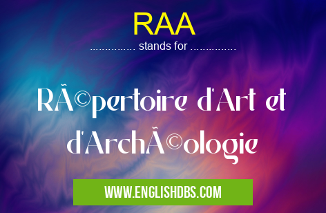 RAA means Répertoire d'Art et d'Archéologie RAA