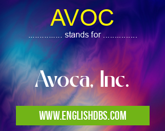 AVOC means Avoca, Inc. AVOC