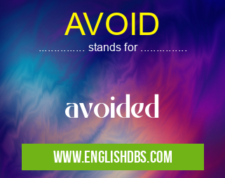 AVOID means avoided AVOID