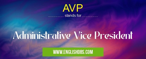 AVP means Administrative Vice President AVP