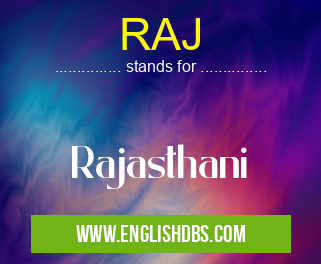 RAJ means Rajasthani RAJ