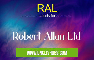 RAL means Robert Allan Ltd RAL