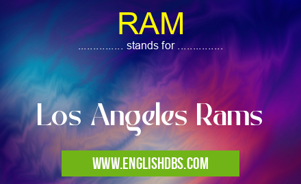 RAM means Los Angeles Rams RAM