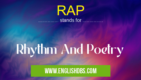 RAP means Rhythm And Poetry RAP