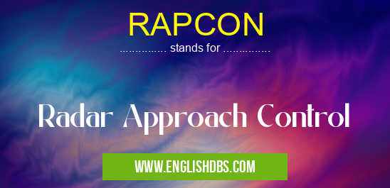 RAPCON means Radar Approach Control RAPCON