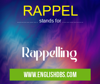 RAPPEL means Rappelling RAPPEL