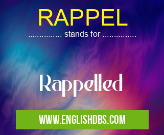 RAPPEL means Rappelled RAPPEL