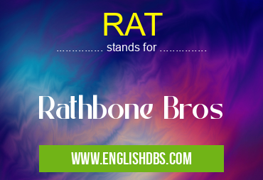RAT means Rathbone Bros RAT