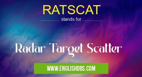 RATSCAT means Radar Target Scatter RATSCAT