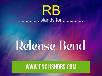RB means Release Bend RB