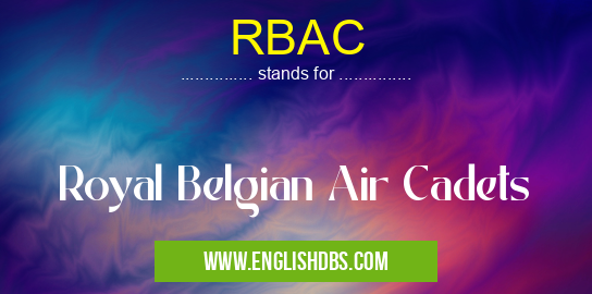 RBAC means Royal Belgian Air Cadets RBAC