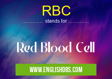 RBC means Red Blood Cell RBC
