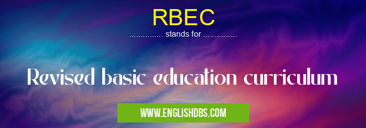 RBEC means Revised basic education curriculum RBEC