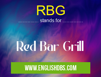 RBG means Red Bar Grill RBG
