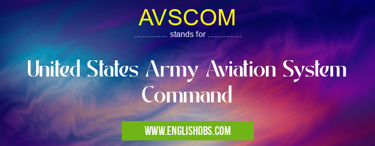 AVSCOM means United States Army Aviation System Command AVSCOM