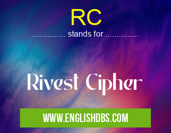 RC means Rivest Cipher RC